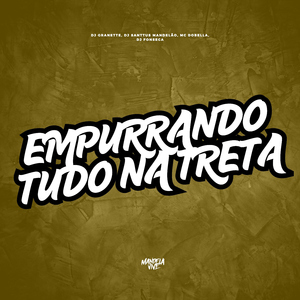 Empurrando Tudo na Treta