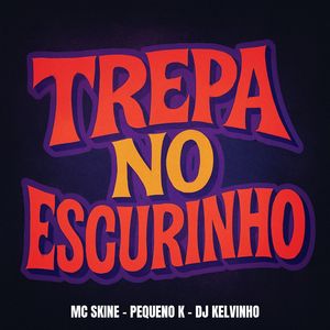 Trepa no Escurinho
