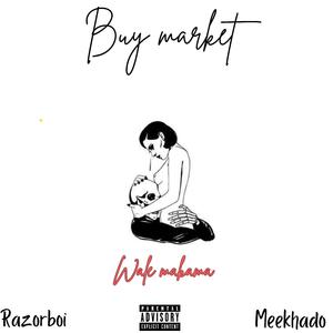 BUY MARKET (feat. Razorboii & Meekhado)