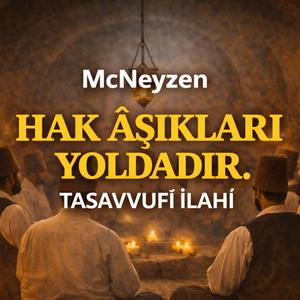 Hak Aşıkları Yoldadır | Tasavvuf Müziği | Manevî İlahi