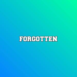 Forgotten