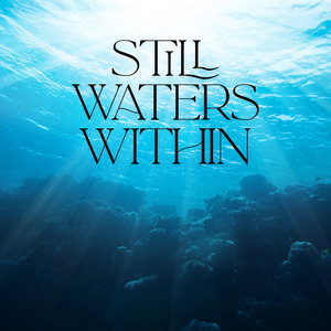 Still Waters Within