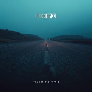 Tired Of You