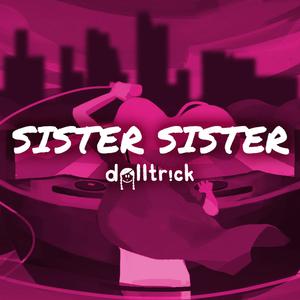 Sister Sister (Chinese Version)