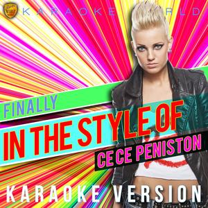 Finally (In the Style of Cece ********) [Karaoke Version]