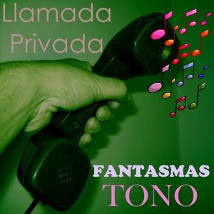 Tono Fantasmas
