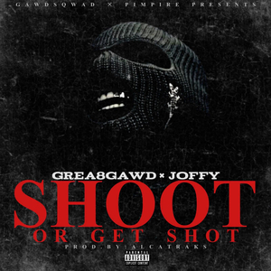 Shoot Or Get Shot