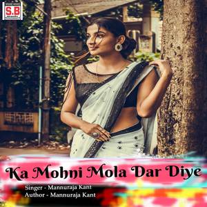 Ka Mohni Mola Dar Diye
