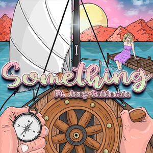 Something (feat. Joey Calderaio & Ben Childs)