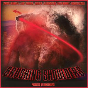 Brushing Shoulders (feat. EllisInThe810, BigNateAllStar & Jasey Cordeta)