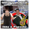 Ikke & Papaoke - Saufen ist scheisse (...doch wir machen's trotzdem) (Klingelton)