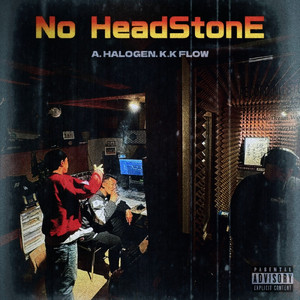 No HeadStonE (feat. HALOGEN & K.K FLOW)