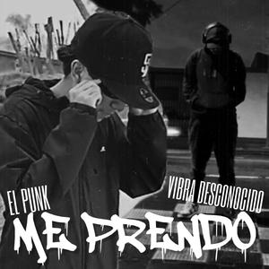Me Prendo (feat. Vibra Desconocido)