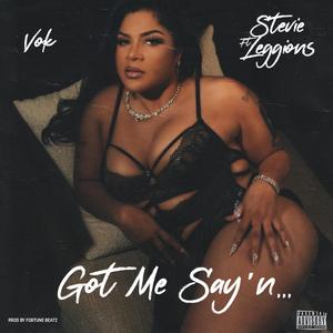 Got Me Say'n (feat. Stevie Leggions) (Radio Edit) (Radio Edit)