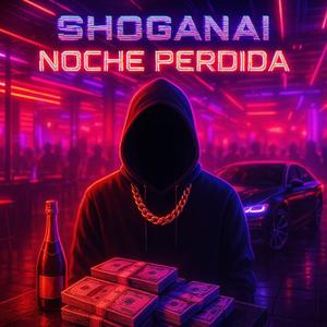 SHOGANAI (Noche Perdida)
