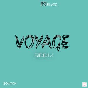VOYAGE RIDDIM (BOUYON)