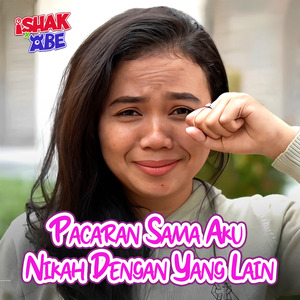 Pacaran Sama Aku Nikah Dengan Yang Lain