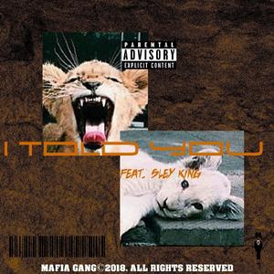 I Told You (feat. Sley King) (Studio Version)
