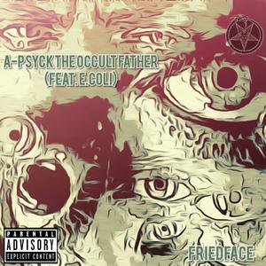 FriedFace (feat. E.Coli Aka Dr.Drew)