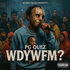 WDYWFM? (feat. PG Quez)