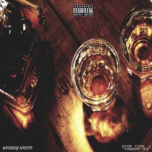 Whiskey Nights: How Can I (Shot 2)