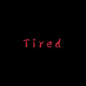 Tired