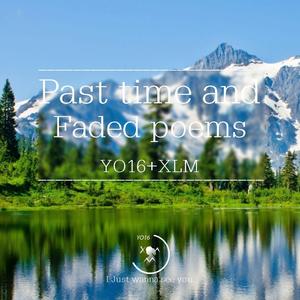 Past time and faded poems（Extended）