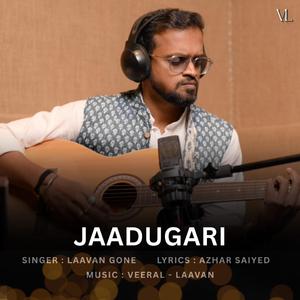 JAADUGARI (feat. Laavan Gone & Azhar Saiyed)