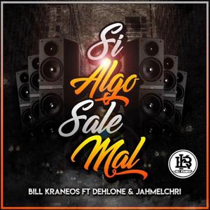 Si algo sale mal (feat. Dehlone, Keizen, Aleskill & Bill Kraneos)
