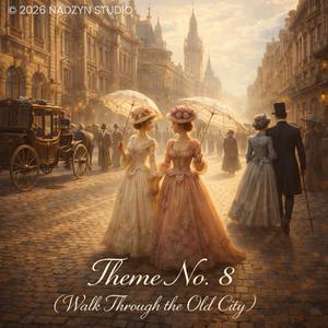 Theme No. 8 (Walk Through the Old City)