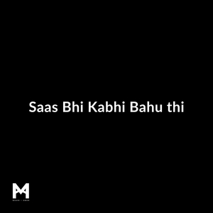 Saas Bhi Kabhi Bahu Thi