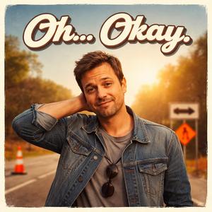 Oh...Okay