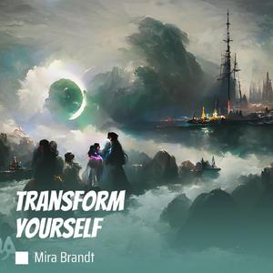 Transform Yourself