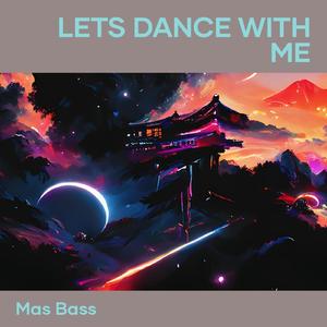 Lets Dance with Me