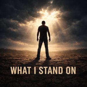 What I Stand On