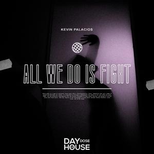 All We Do Is Fight