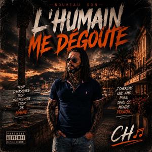 L'humain me degoûte
