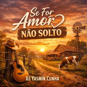 Se For Amor Não Solto