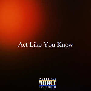 Act Like You Know