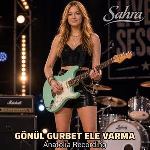 Gönül Gurbet Ele Varma (feat. Sahra) (Anatolia Rock Version)