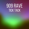 909 Rave - Tick Tack (Airplay Mix)