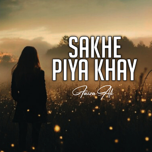 Sakhe Piya Khay