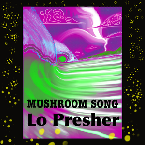 Mushroom Song