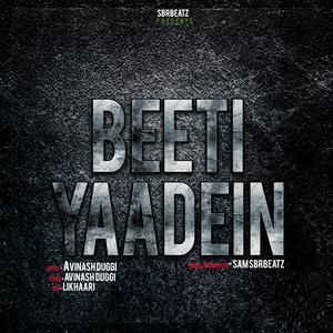 Beeti Yaadein (feat. Avinash Duggi & Likhaari)