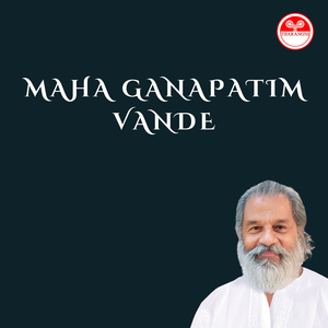 Maha Ganapatim Vande