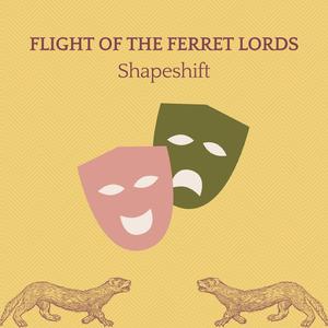 Shapeshift (feat. Flight of The Ferret Lords)