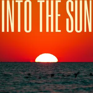 Into The Sun