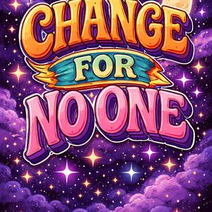Change for no one