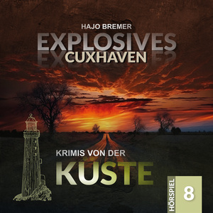 Krimis von der Küste Folge 8 - Explosives Cuxhaven (Teil 5)