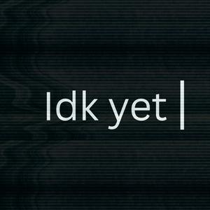 Idk yet (Original Instrumental)